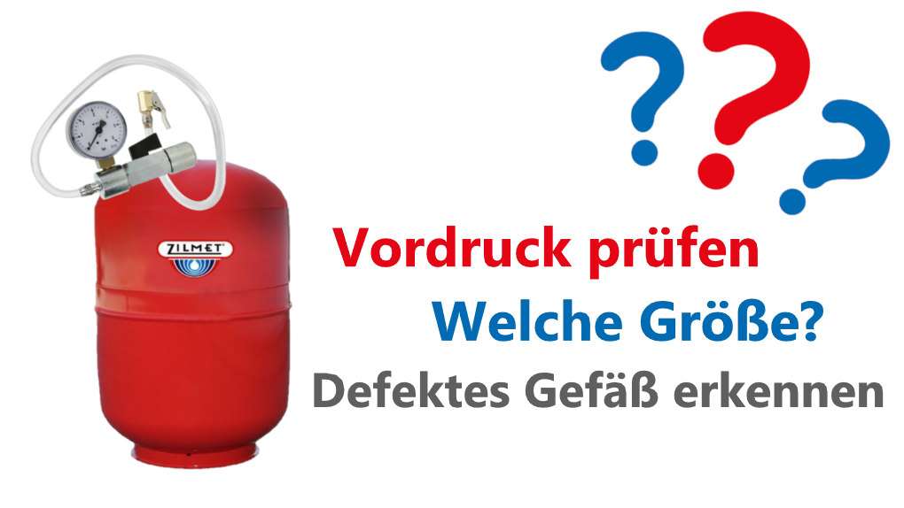 Wissenswertes über Ausdehnungsgefäße. Welche Größe? Welchen Vordruck? Wie fülle ich es nach?